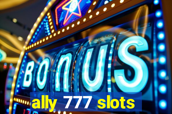 ally 777 slots